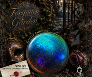 Forgotten Garden Candy Chrome