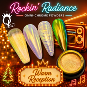 Warm Reception-- Rockin’ Radiance Omni-Chrome